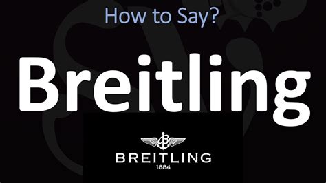 breitling how to pronounce|how to pronounce Breitling watches.